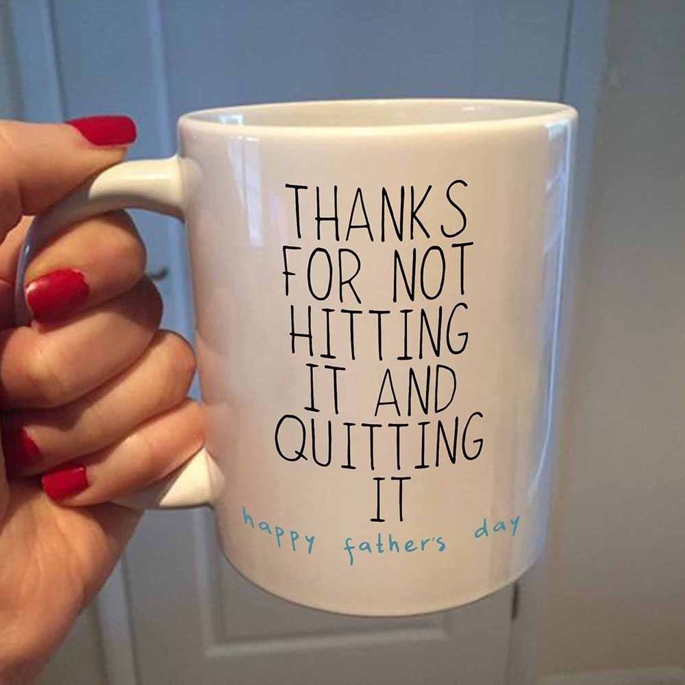 Thanks For Not Hitting It And Quitting It Father's day Mug For Husband