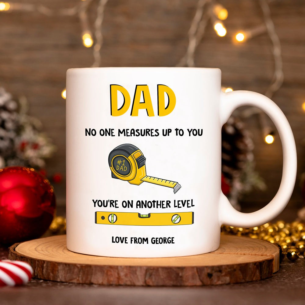 Personalized Gift For Dad No One Measures Up To You Mug