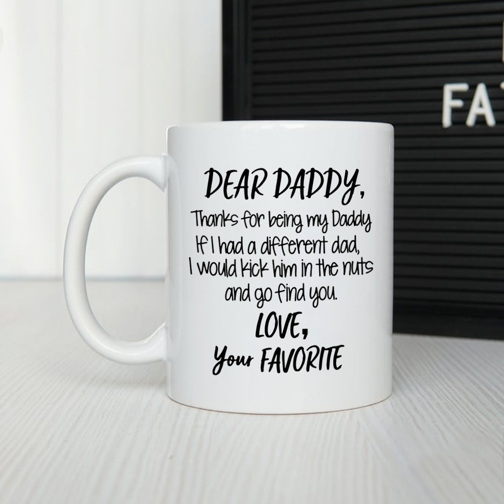 For Dad Thanks For Being My Daddy Funny Father's Day Mug