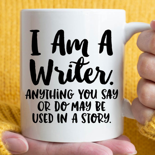 Couples I Am A Writer Anything You Say Coffee Mug