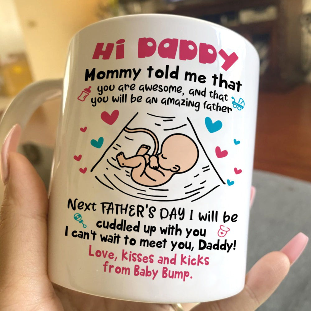 Dad To Be Father's Day Hi Daddy You Will Be An Amazing Father Cute Mug