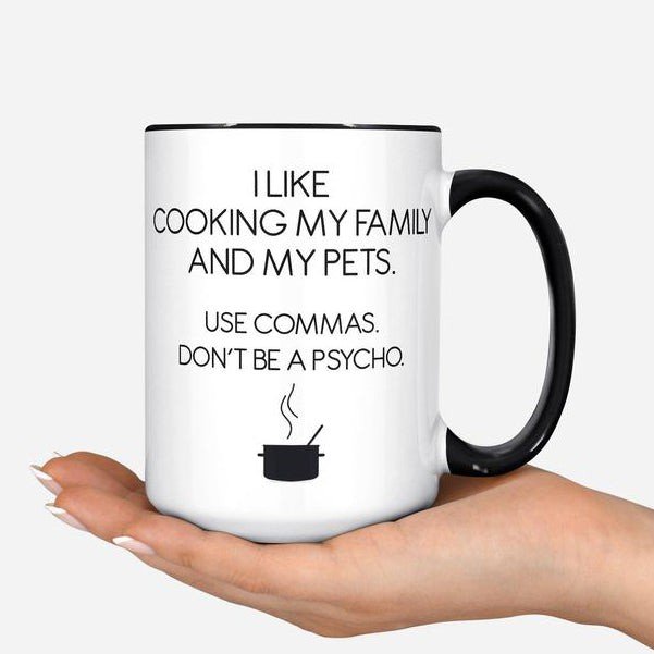 Grammar Jokes I Like Cooking My Family And My Pet Funny Mug