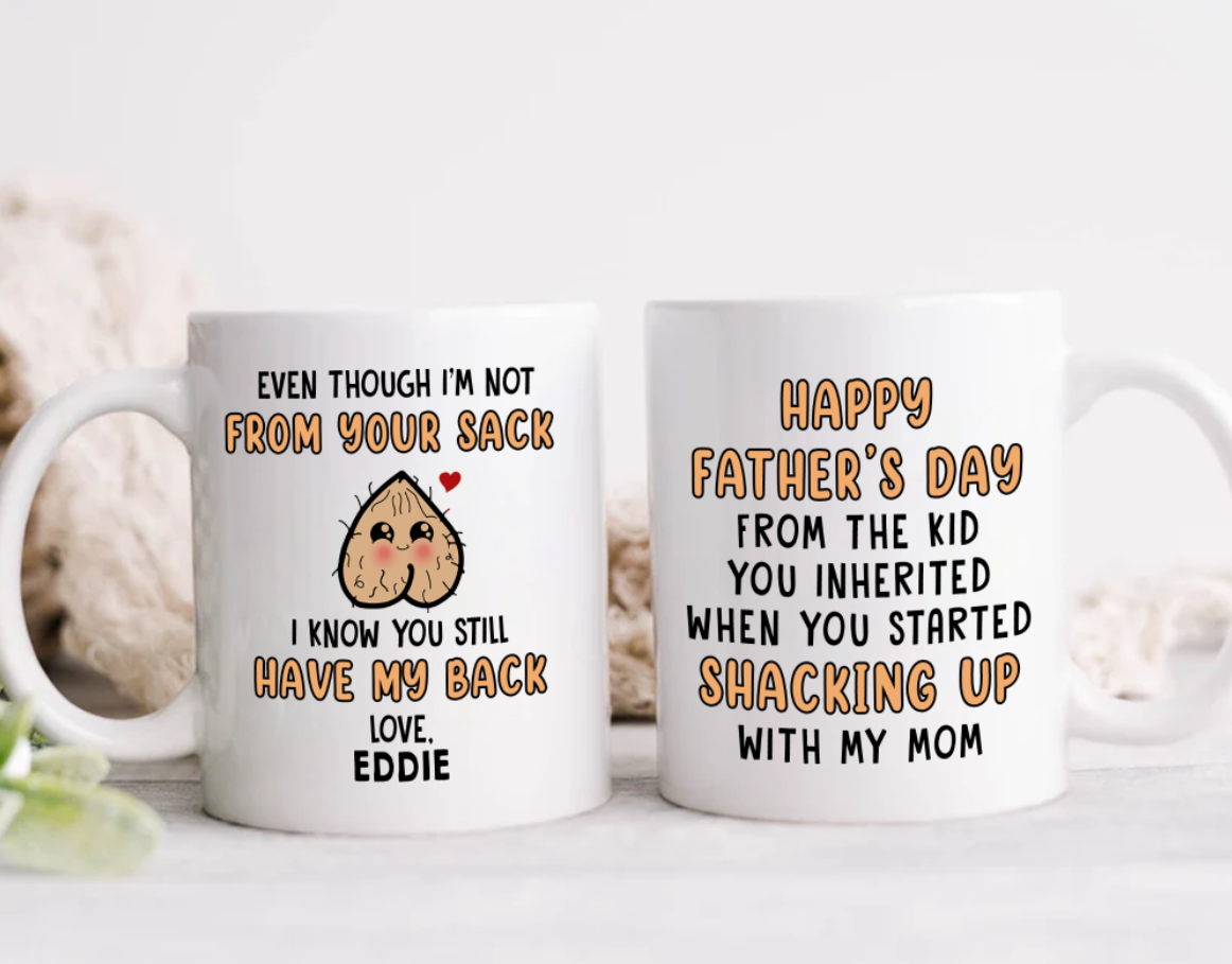 Father's Day Gift I'm Not From Your Sack Personalized Mug For Step Dad