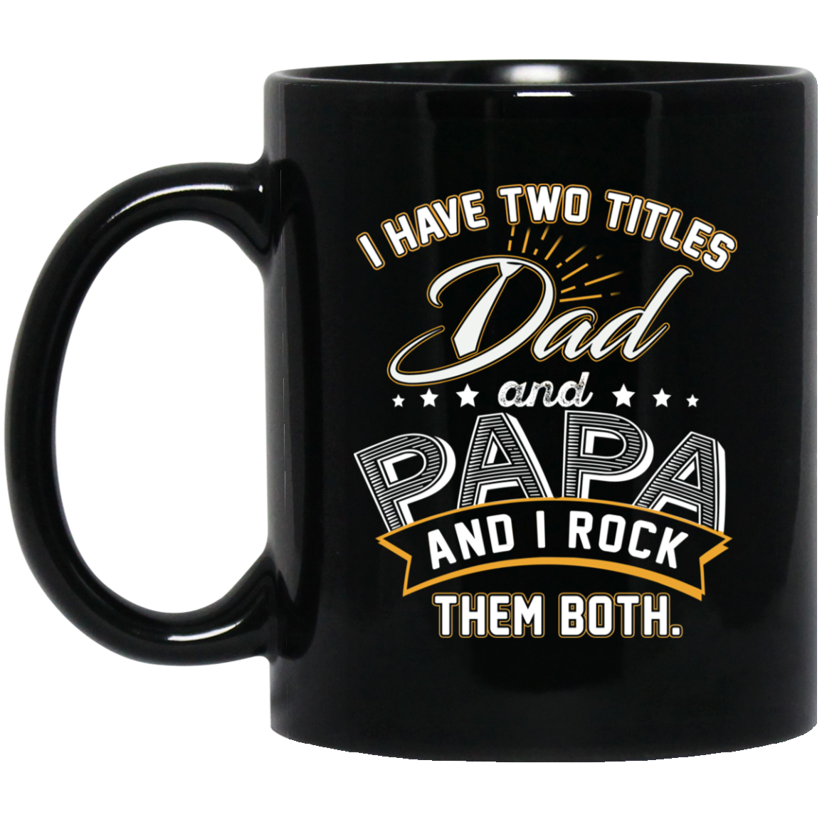 For Grandpa I Have Two Titles Dad And Papa Rock Them Both Grandpa Mug