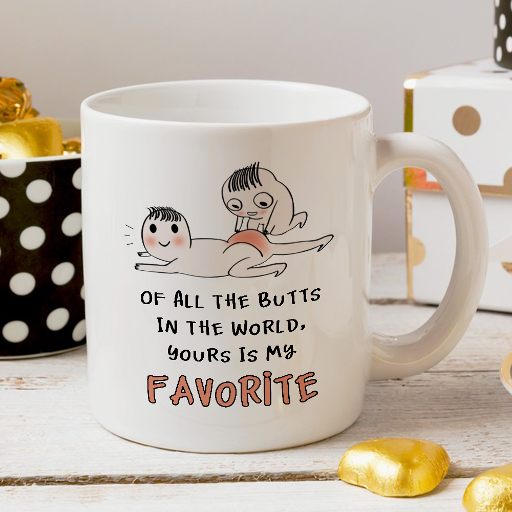 Couple Gift All The Butts In The World Yours Is My Favorite Funny Mug