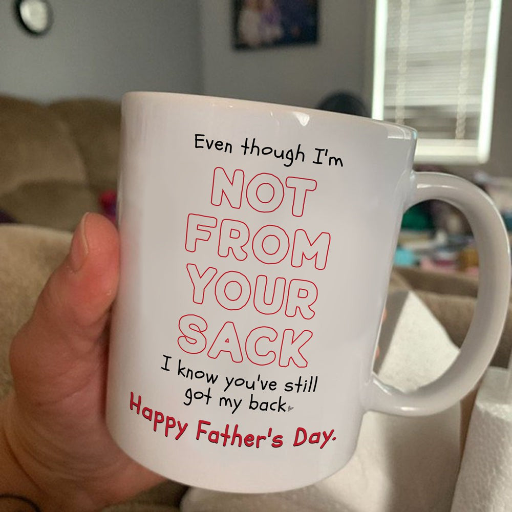 Gift For Stepdad Not From Your Sack Mug