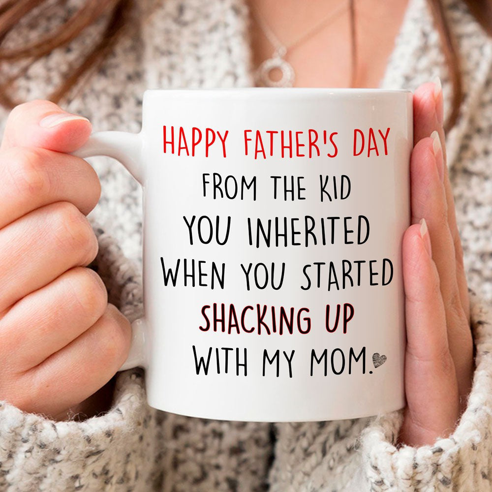 Gift For Stepdad You Inherited When Shacking Up With My Mom Mug