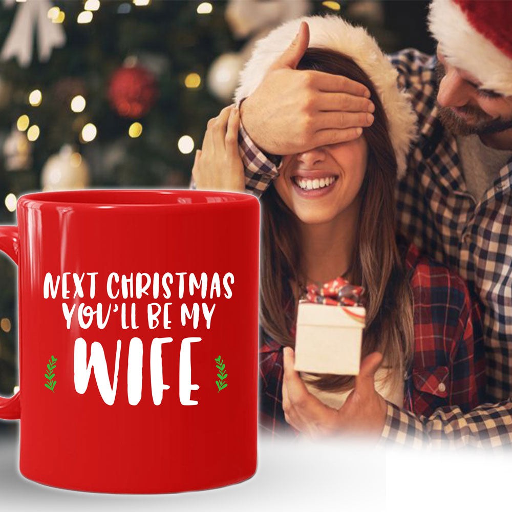 For Wife Next Christmas You Will Be My Wife Christmas Red Mug