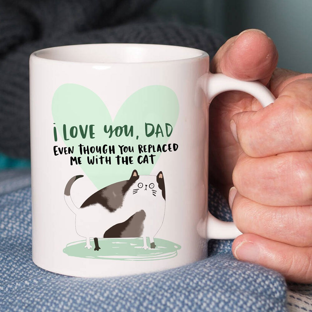 Replace Me With The Cat Mugs Gift For Cat Dad