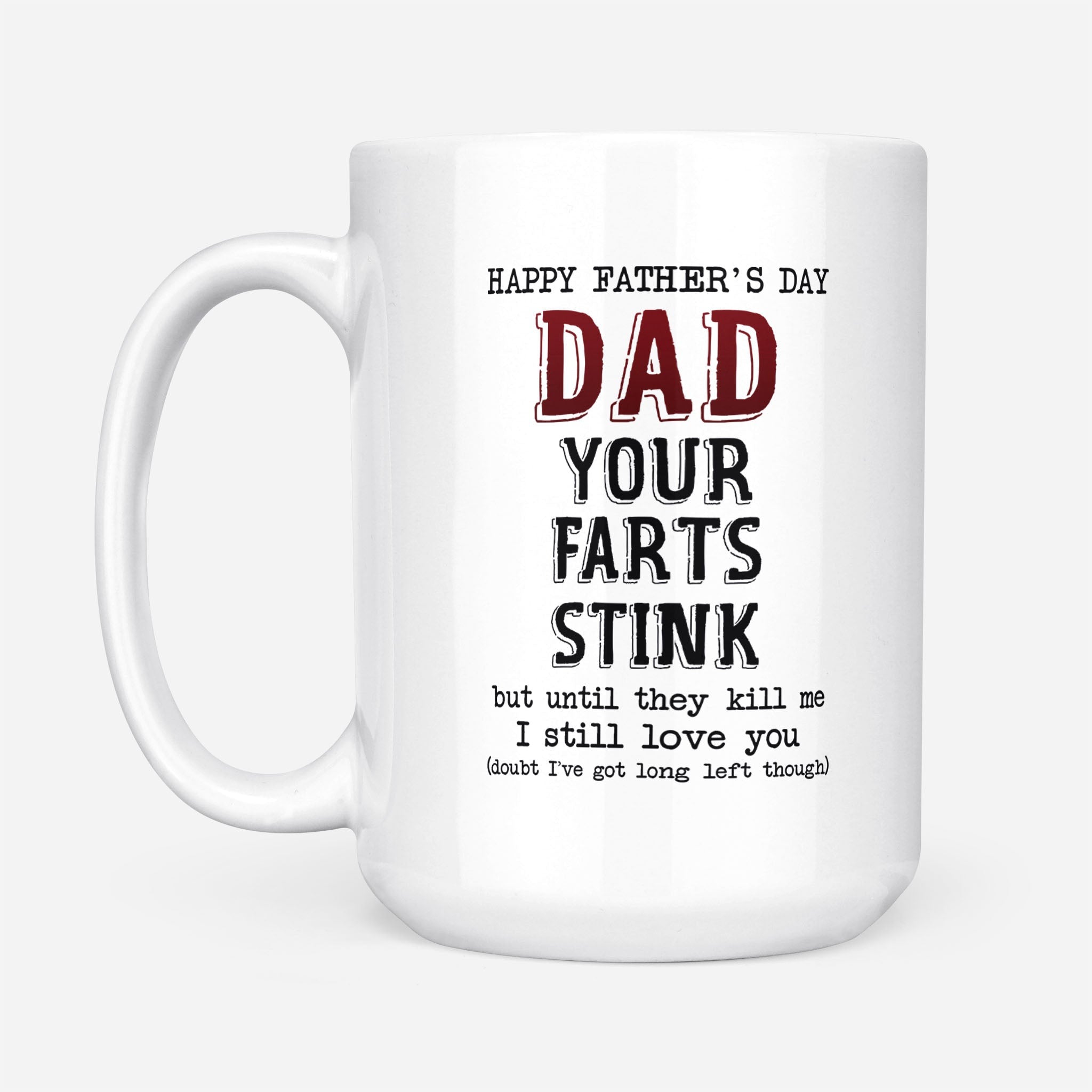 Happy Father's Day Dad Your Farts Stink Mug Gift For Dad