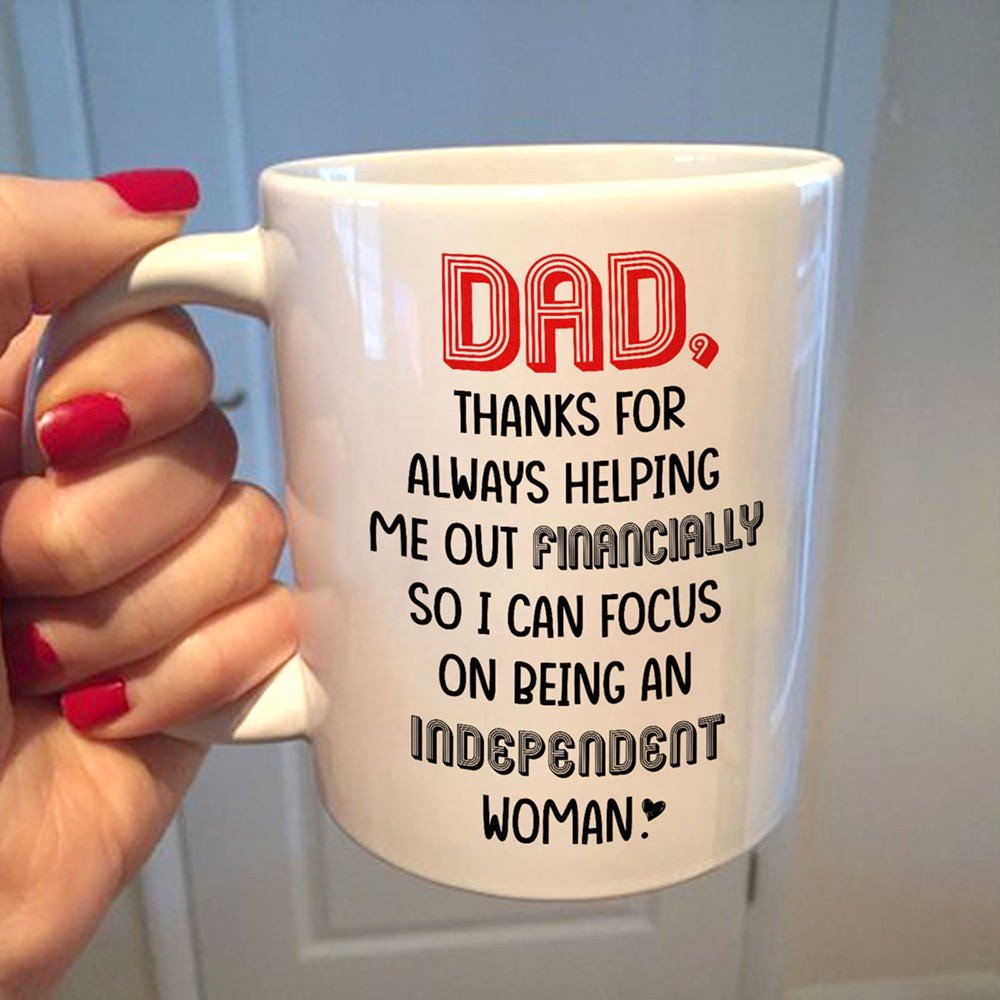 Gift For Dad Thanks For Always Helping Me Out Financially Mug