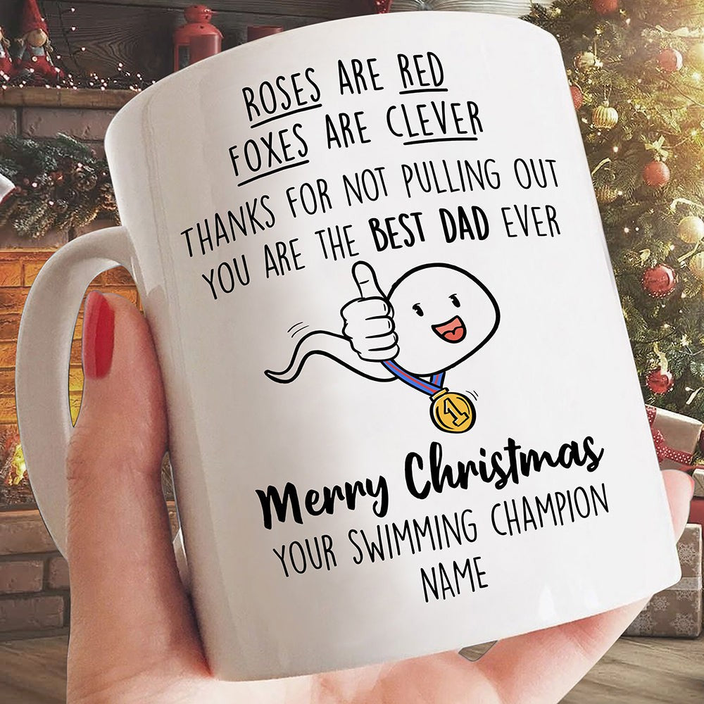 Christmas Dad Thanks For Not Pulling Out Funny Personalized Mug