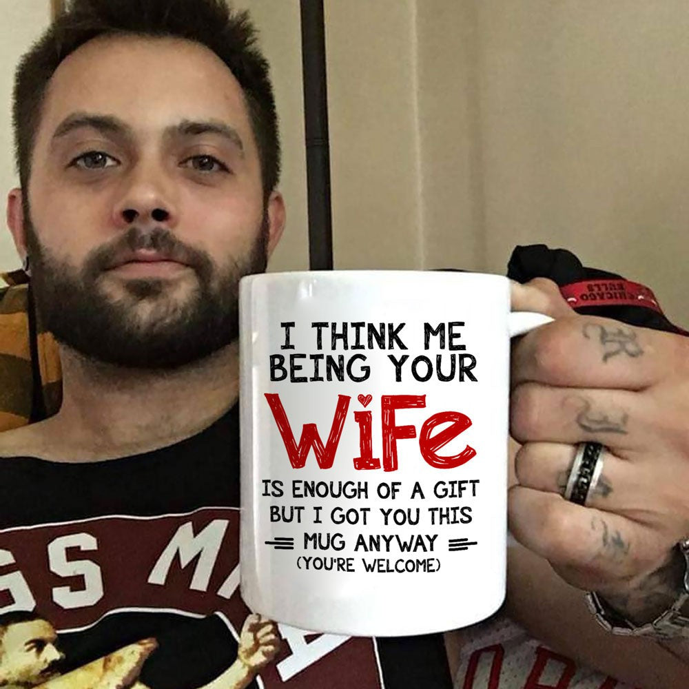 Wife & Husband Birthday Valentines Me Being Your Wife Is Enough Mug