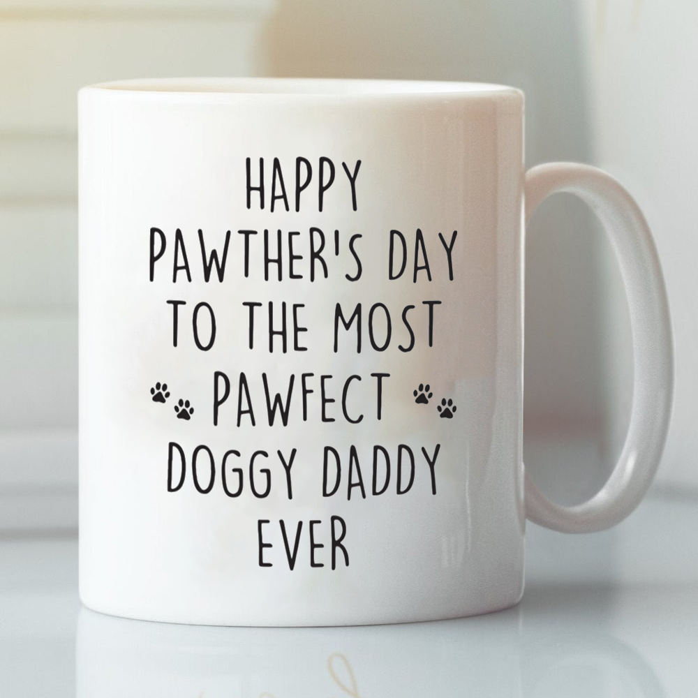 Happy Pawther's Day The Most Pawfect Doggy Daddy Mug Gift For Dog Dad