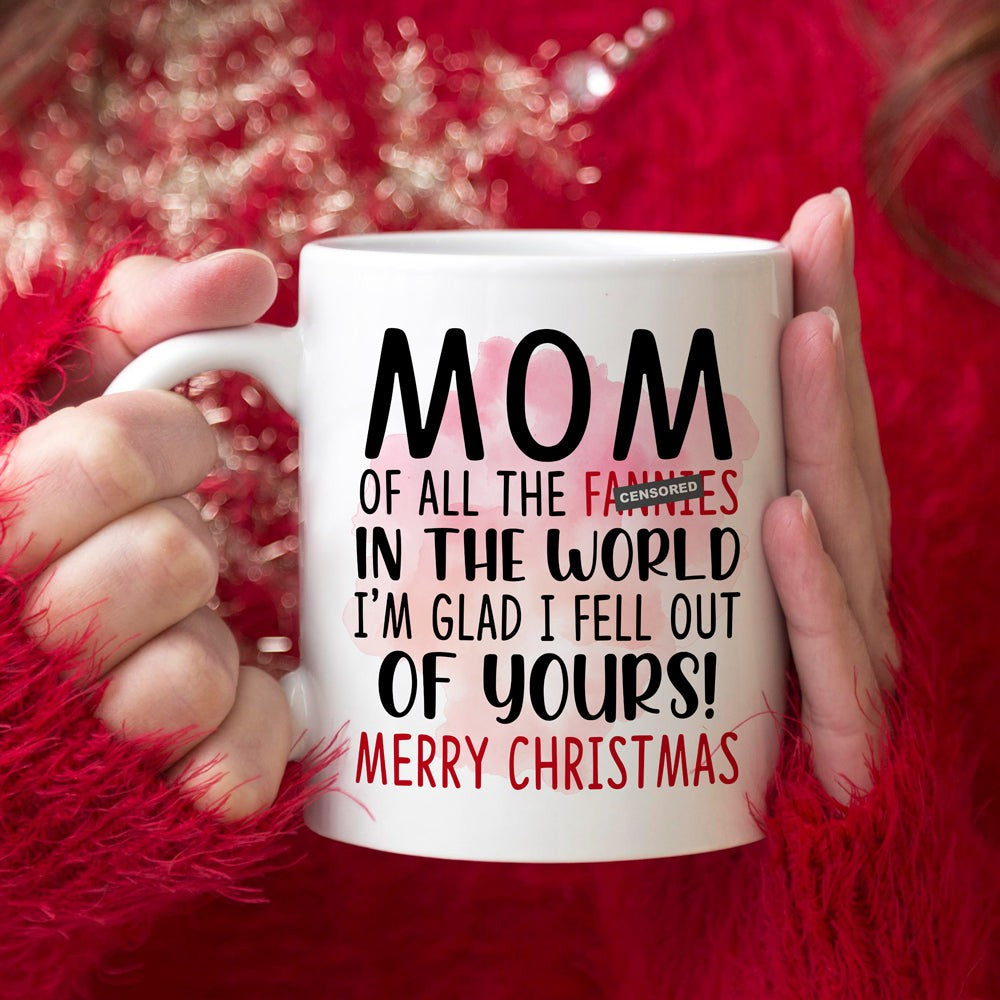 For Mom Christmas Of All The Fannies In The World Funny Mug