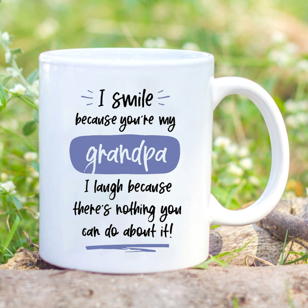 I Smile Because You Are My Grandpa Mug Gift For Grandpa