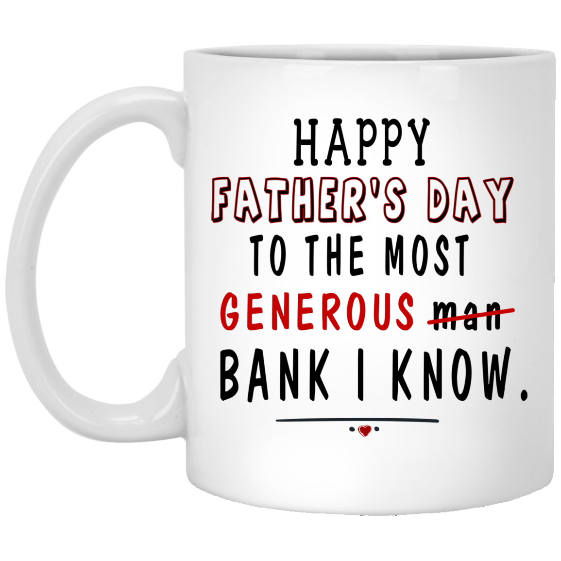 To The Most Generous Bank Mug Gift For Dad