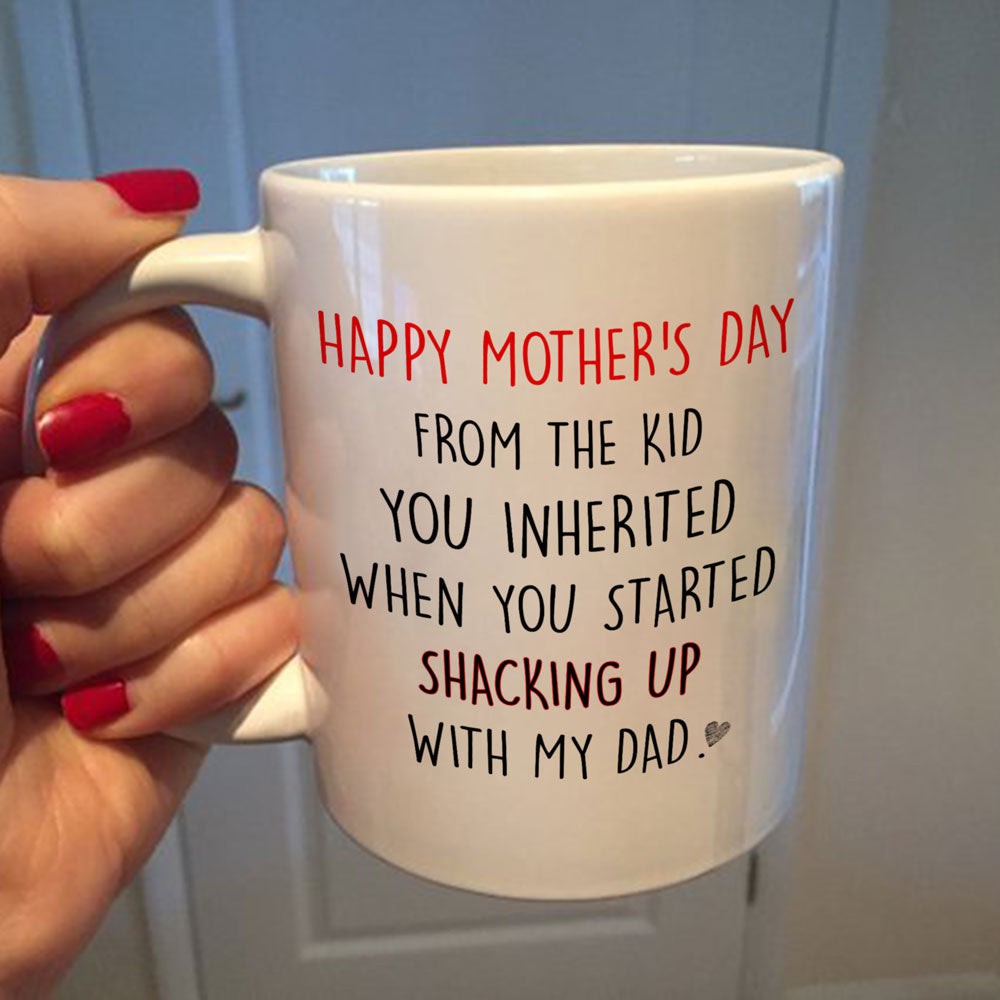 Mother's Day Shacking Up With My Dad Mug