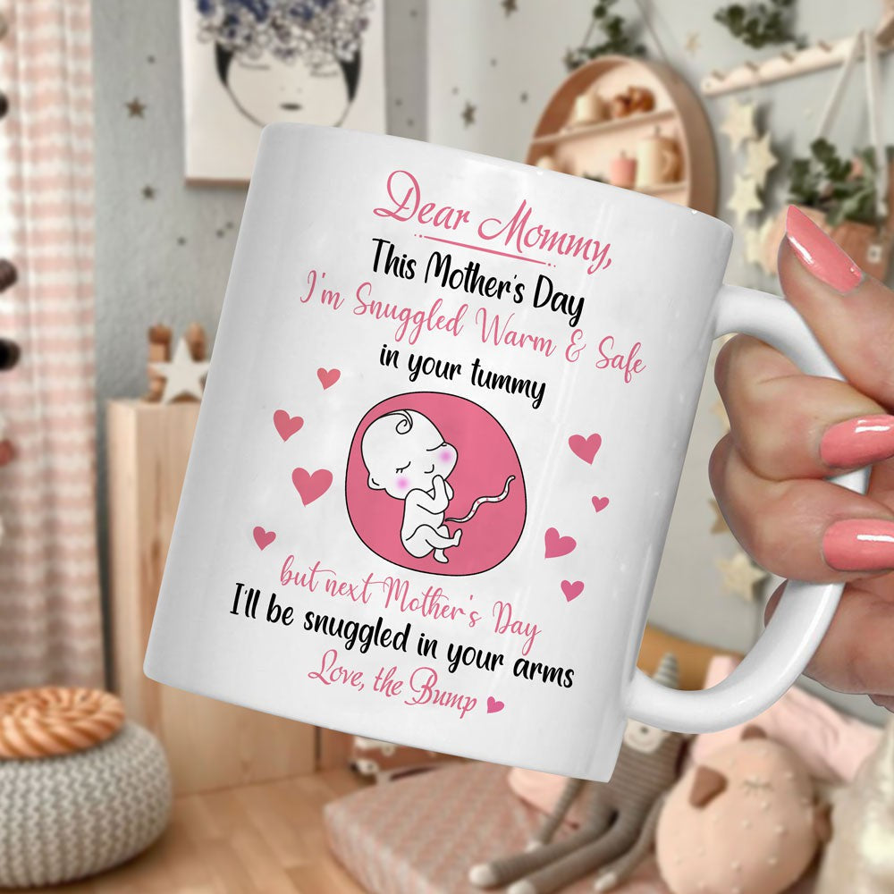 Dear Mommy This Mother's Day Warm &amp; Safe In Your Tummy Mug