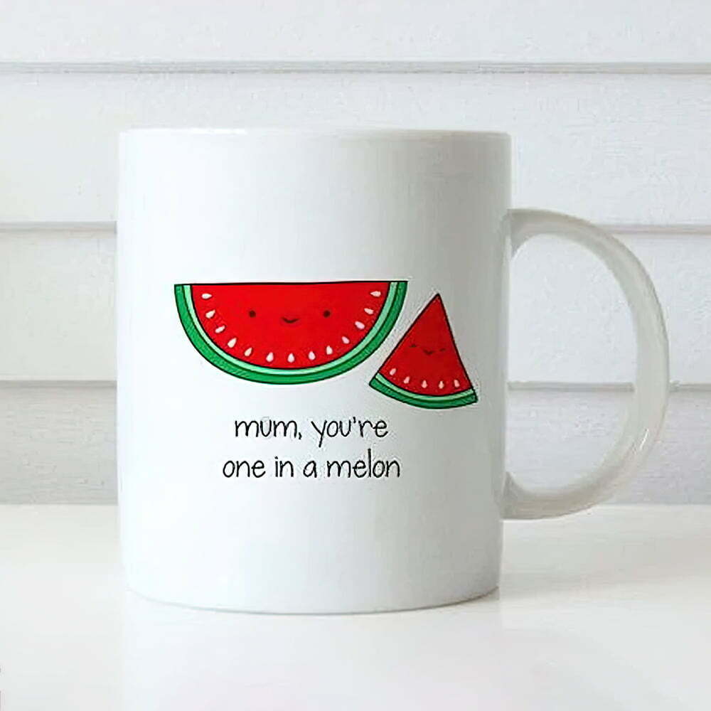 Gift For Mum You're One In Melon Mug