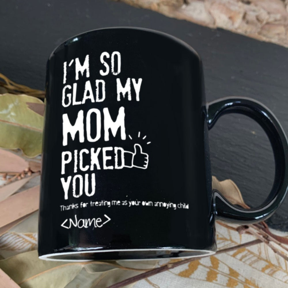 Personalized Glad Mom Picked You Black Mug Gift For Stepdad