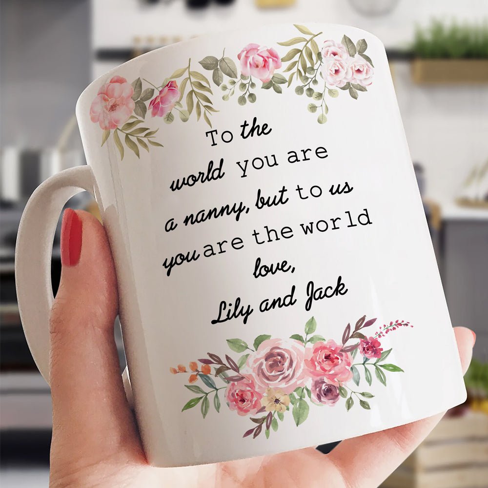 Personalized Nanny You Are The World Floral  Mug Gift For Grandma