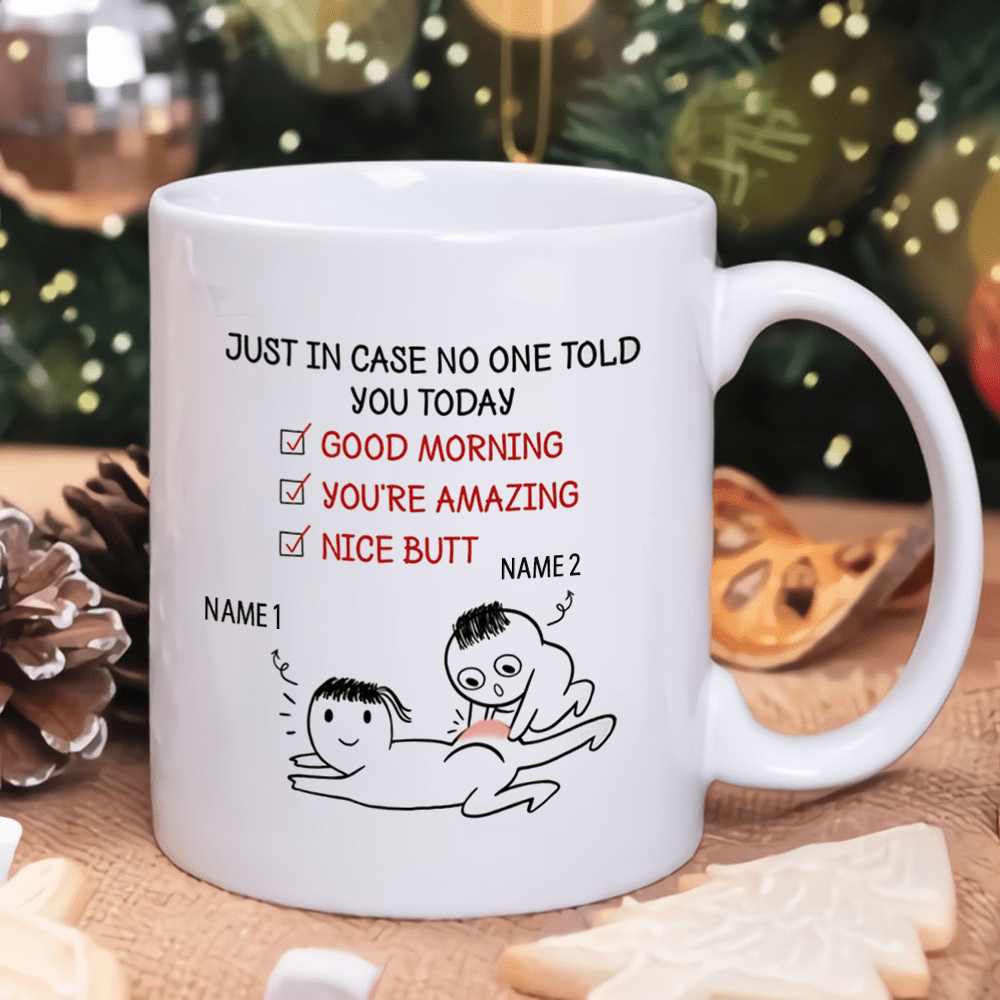 Just In Case No One Told You Today Nice Butt For Wife Personalized Mug