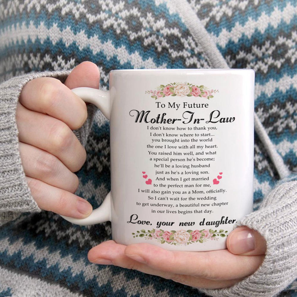 Gift For Future Mother-in-law I Will Also Gain You As A Mom Mug