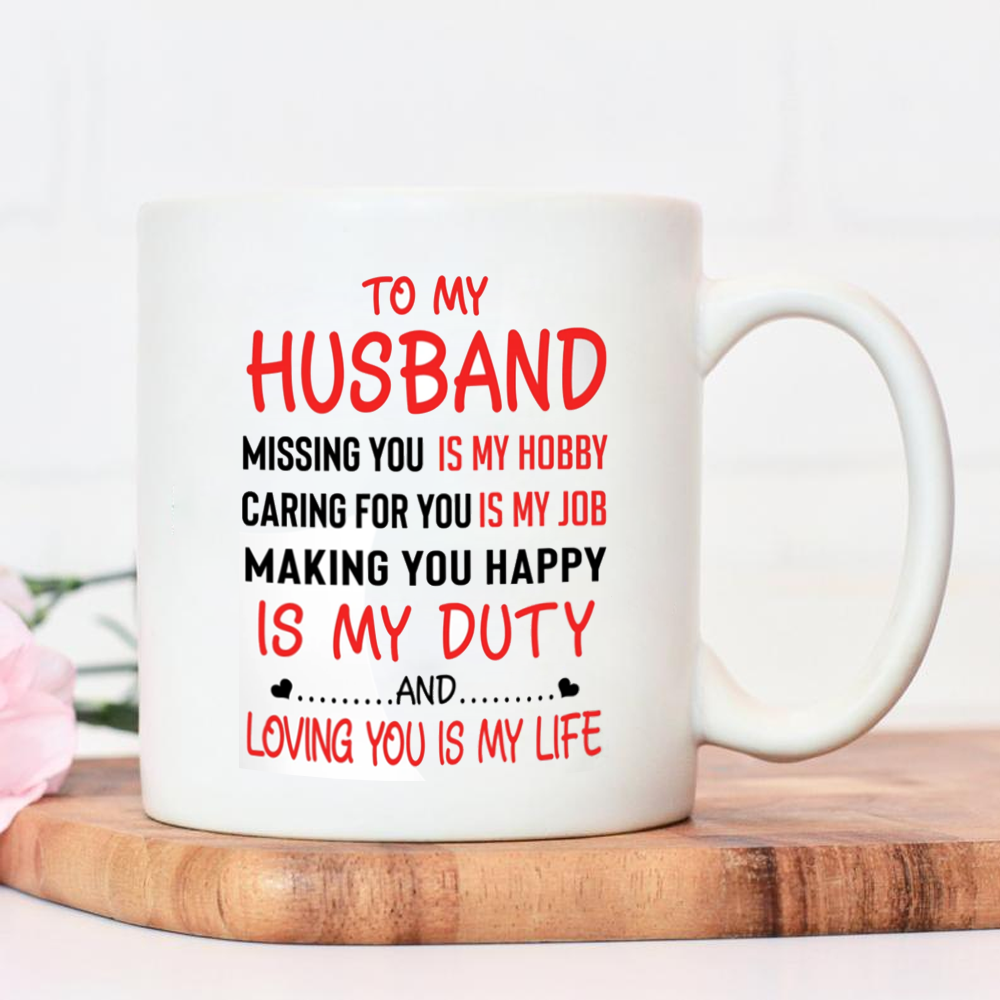 Missing You Is My Hobby Mug Gift For Husband