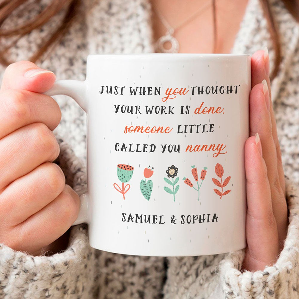 Someone Little Called You Nanny Gift For Grandma Personalized Mug