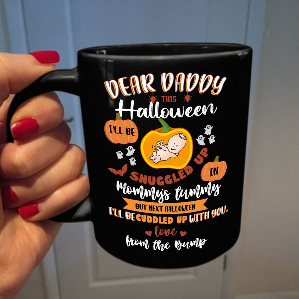 Dear Daddy This Halloween I'll Be Snuggled 5 Mug Gift For Dad To Be