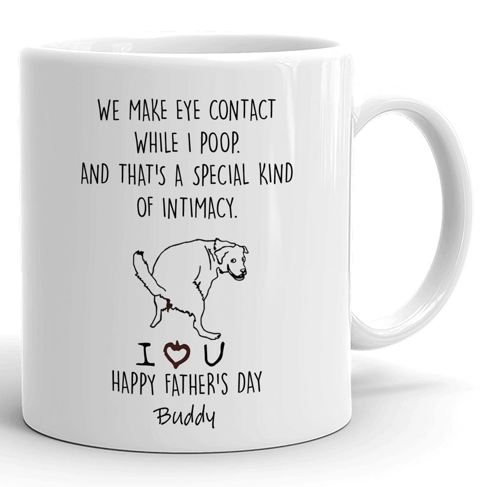 Father's Day Dog Dad A Special Kind Of Intimacy Funny Personalized Mug