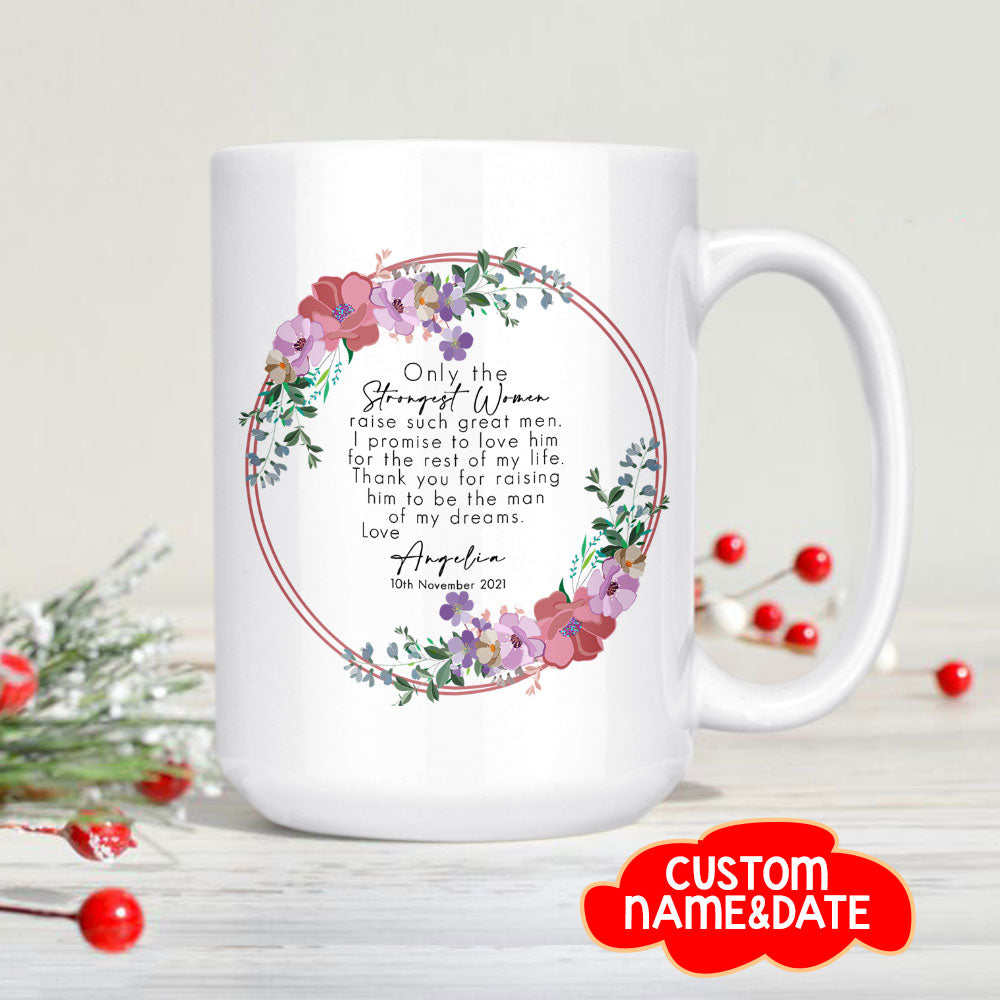 Groom Mother Strongest Women Raise Such Great Men Personalized Mug