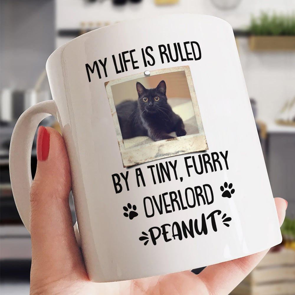 Cat Lover My Life Is Ruled By A Tinny, Furry Overlord Personalized Mug