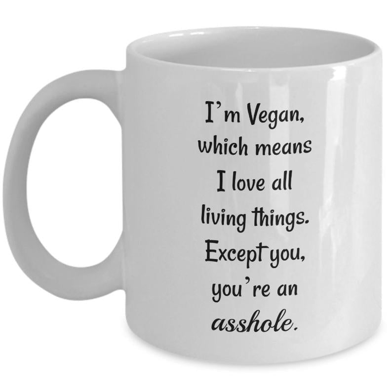 Gift For Vegan I'm A Vegan Which Means I Love All Living Things Mug