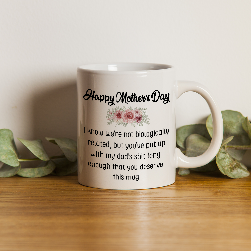 Mother's Day Gift For Bonus Mom Putting Up With My Dad Mug