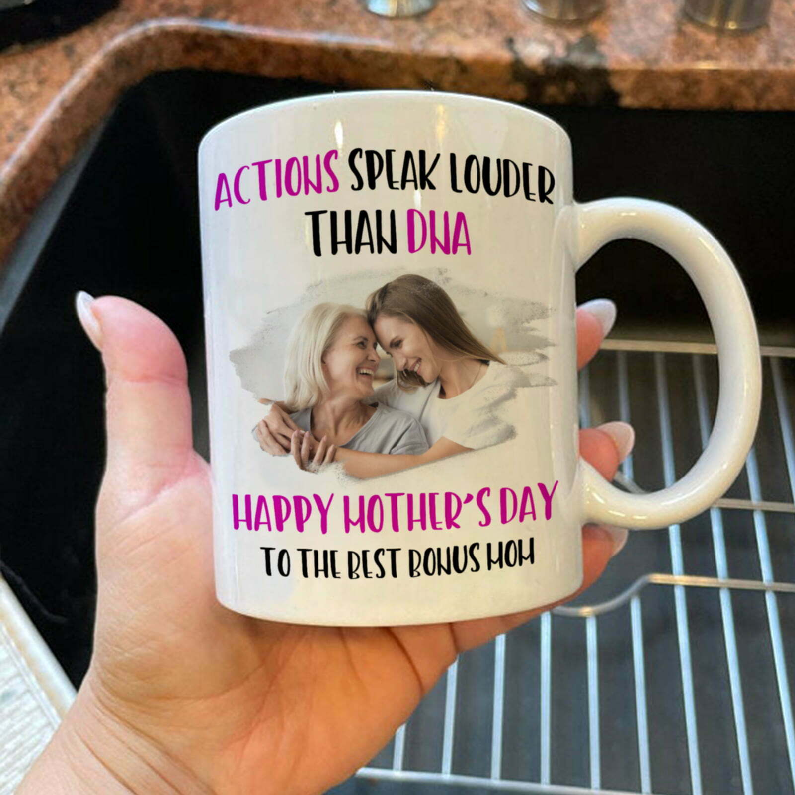 Bonus Mom Actions Speak Louder Than DNA Personalized Meaningful Mug