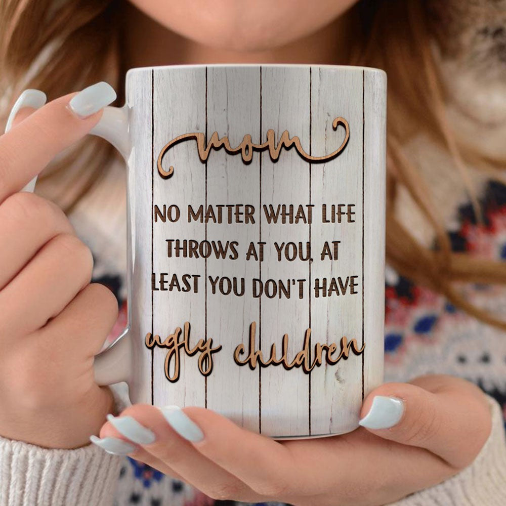 No Matter What Life Throws At You Mugs Gift For Mom