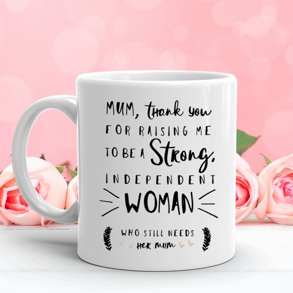 Thanks For Raising Me To Be A Strong Woman Mug Gift For Mom