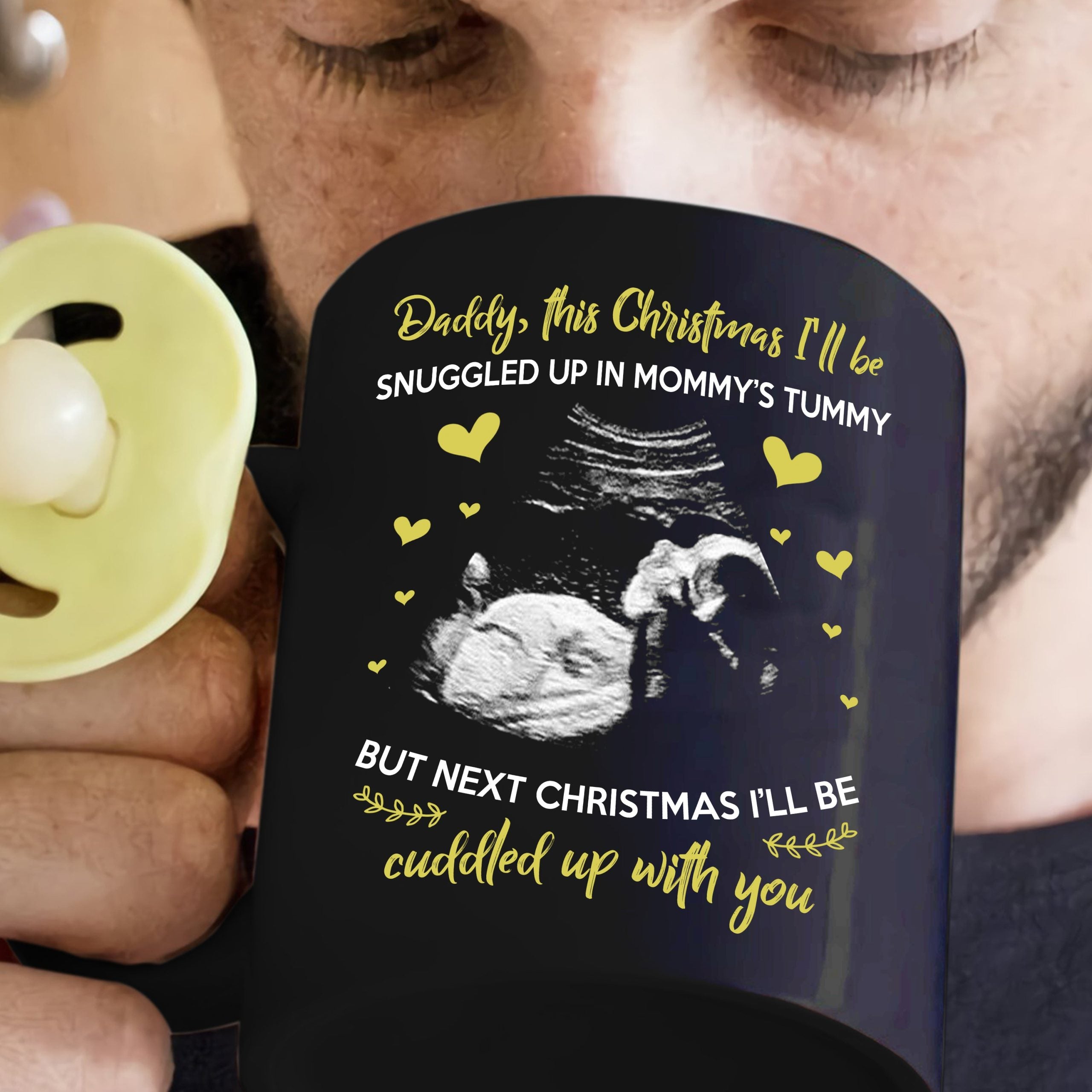 Dad I'll Be Snuggled Up With You Next Christmas Personalized Black Mug